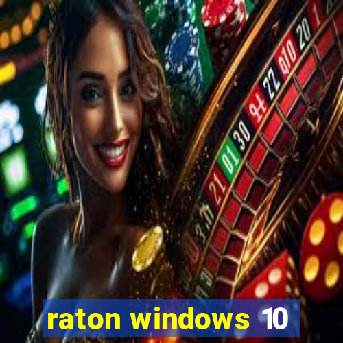 raton windows 10